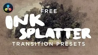 Free Ink Splatter Transition Presets - DaVinci Resolve 16