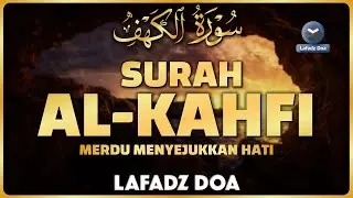 SURAH AL-KAHFI Malam Jumat Berkah | Ngaji Merdu Murottal AlQuran Surah Al Kahfi Full - Lafadz Doa