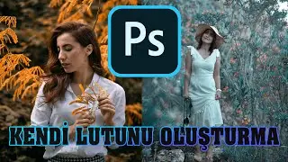 KENDİ LUTUNU OLUŞTURMA | 3D LUT | Photoshop Tutorial