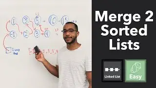 Merge 2 Sorted Lists - A Fundamental Merge Sort Subroutine (