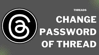 How To Change Password of Thread !! Change Threads Password 2023 !! Threads Passwords