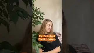 Fun fact about Russian names!