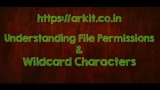 Understanding File and Directory Permissions in Linux. Wildcard characters question Mark and star