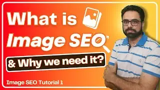 What is Image SEO | Need of Image SEO | Robin Mehta