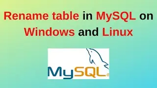 52. MySQL DBA: How to rename a table in MySQL on Windows and Linux | Change table name in MySQL 8