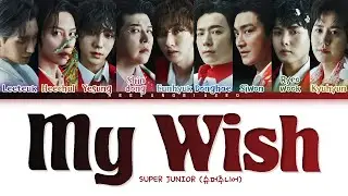SUPER JUNIOR My Wish Lyrics (슈퍼주니어 My Wish 가사) [Color Coded Lyrics Han/Rom/Eng]