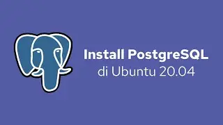 Install PostgreSQL 12 dan pgAdmin 4 di Ubuntu 20.04