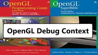 112- OpenGL Context 1 - How to Use OpenGL Debug Context, glDebugMessageCallback()