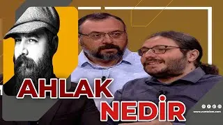 AHLAK NEDİR? ENİS DOKO, TUFAN KIYMAZ İNCELEMESİ