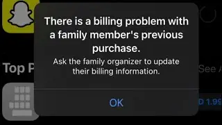 How to Fix There is A Billing Problem with A Family Member's Previous Purchase / 2024