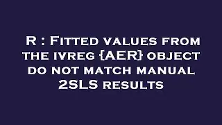 R : Fitted values from the ivreg {AER} object do not match manual 2SLS results