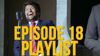 Episode 18 Playlist - Opening Monologue