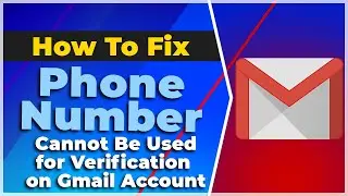 How To Fix This Phone Number Cannot Be Used for Verification on Gmail Account❗(2024) (Tutorial)✅