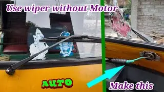 Auto rickshaw wiper Hack use wiper but no motor @ApTricks