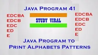 Java Program 41 - Java Program to Print Alphabet Patterns - Study Viral