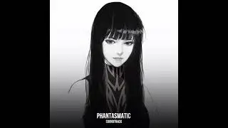 Phantasmatic Soundtrack