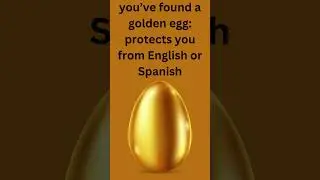 you’ve found a golden egg: protects you from English or Spanish