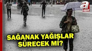 Sağanak yağış geliyor! Sıcaklıklar düşecek mi? | A Haber