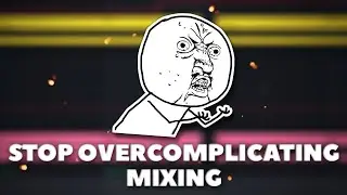 5 LIFE-CHANGING Mixing Tips for Music Producers