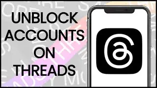 How to Unblock Accounts on Threads App | Threads App Guide