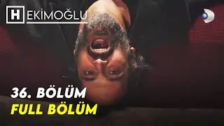 Hekimoğlu 36. Bölüm | FULL BÖLÜM