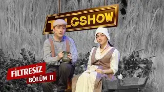 TOLGSHOW Filtresiz 11. Bölüm (Tek Parça) & Merve Dizdar