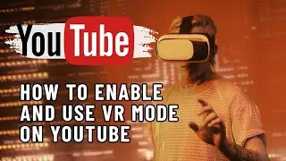 How to Enable and Use VR Mode on YouTube (2025) | Watch YouTube in VR Using the App