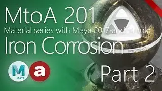 MtoA 201 | Iron Corrosion Part 2 | Material series using Arnold with Maya 2017