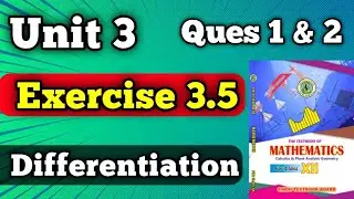 Exercise 3.5 unit 3 differentiation class 12 new mathematics book | part 1 exercise 3.5 ques 1 & 2