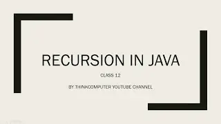 Recursion in Java | Class 12 | ThinkComputer