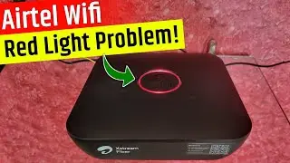 Airtel Xstream Fiber Red Light Problem | Wi-Fi Light Problem | Airtel wifi red light problem |airtel