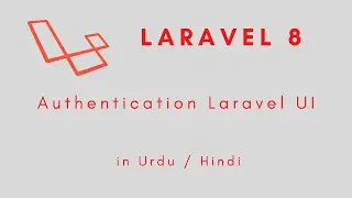 Laravel 8 Auth ( Laravel-UI Auth in Urdu / Hindi)