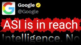 Google’s SHOCKING New Statement! “ASI is in reach”