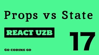 REACT UZB 2021 👆🏻 #17 - State   vs  Props