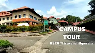 Campus Tour | IISER Thiruvananthapuram | Best natural campus in India