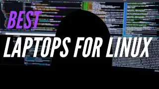 Best Laptops For Linux In 2020 - Top 5 Picks