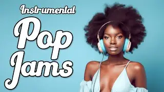 Instrumental Pop Jams - Best Music for Working or Studying - 2 Hours