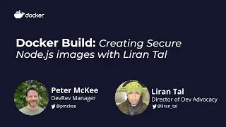 Docker Build: Creating Secure Node.js images with Liran Tal