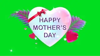 Green Screen Mother's Day | Happy Mother's Day | Free Download | 2022