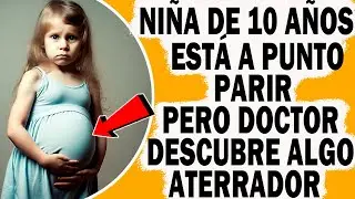 A Los 10 Años De Edad Quedó Embarazada Y Justo Antes De Parir El Doctor Nota Algo Aterrador En Ella