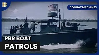 Patrolling Vietnam's Rivers - Combat Machines - History Documentary