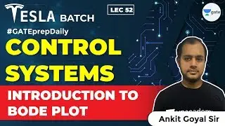 Control Systems | Introduction to Bode Plot | Lec 52 | GATE EE/ECE 2021 Exam