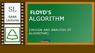 Floyd's Algorithm- Design and Analysis of Algorithm | SANA LECTURES