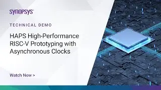 HAPS high-performance RISC-V prototyping with asynchronous clocks | Synopsys