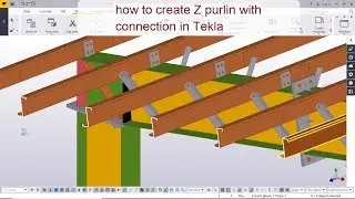 how to create Z purlin with connection in Tekla