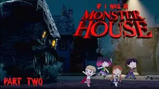Halloween Special~|| If I Was In Monster House || GCMM || Original || iCherry ||~ PART 2