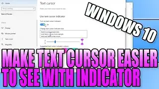 Make Your Text Cursor Easier To See In Windows 10 PC Tutorial | Highlight Text Cursor With Indicator