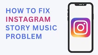 How To Fix Instagram Story Music Problem