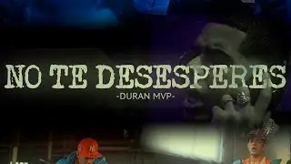 Duran MVP - No Te Desesperes (Official Video)