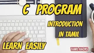 learn c programming  in tamil | simple steps all concepts (c intro) || tamil hacks